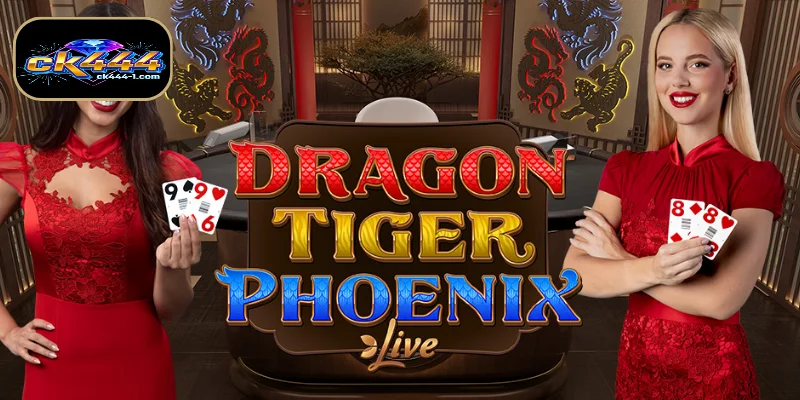 CK444-এ Dragon Tiger Phoenix সম্পর্কে সংক্ষিপ্ত ধারণা